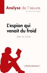 L'espion qui venait du froid de John le Carré (Analyse de l'¿uvre) - Steve MacGregor - 9782808685641