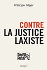 Contre la justice laxiste - Philippe Bilger - 9782809814521