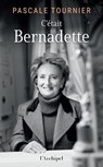 C'était Bernadette - Pascale Tournier - 9782809841671