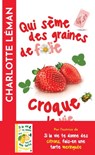 Qui sème des graines de folie croque la vie - Charlotte Léman - 9782809846805