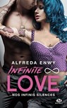 Infinite Love, T3 : Nos infinis silences - Alfreda Enwy - 9782811233600