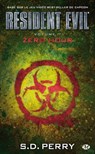 Resident Evil, T7 : Zero Hour - S.D. Perry - 9782820524942