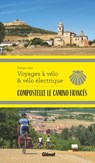 Compostelle Le Camino Francés Voyages à vélo - Philippe Calas - 9782823301878