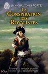 La Conspiration des Royalistes - Jean-Christophe Portes - 9782824600604