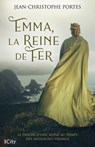 Emma, la reine de fer - Jean-Christophe Portes - 9782824624907