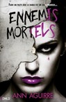 Ennemis mortels - Ann Aguirre - 9782824648187