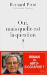 Oui, mais quelle est la question ? - Bernard Pivot - 9782841116386