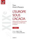 L'Europe sous l'acacia - Histoire des Franc-maçonneries européennes du XVIIIe siècle à nos jours - Yves Hivert-Messeca ; Aldo A. Mola - 9782844547972