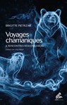 Voyages chamaniques & Rencontres remarquables - Brigitte Pietrzak - 9782845944466