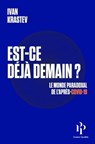 Est-ce déjà demain ? Le monde paradoxal de l'après-Covid-19 - Ivan Krastev - 9782850610554