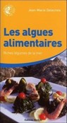 Les algues alimentaires - Jean-Marie Delecroix - 9782853275620
