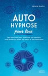 L'Autohypnose pour tous - Des exercices pour améliorer vos relations, vous libérer du stress, des peurs et des addictions - Valerie Austin - 9782853279581