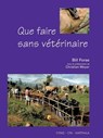 Forse, B: Que faire sans vétérinaire - Bill Forse ; Christian Meyer - 9782876145191