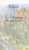 Le chateau de ma mere - PAGNOL,  Marcel - 9782877065085