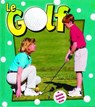 Le Golf / Golf in Action - SOTZEK,  Hannalore - 9782895793687