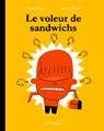 Le Voleur de Sandwichs - André Marois - 9782923841267