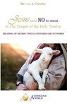 Jesus said no to meat in The Gospel of the Holy Twelve - REV Ouseley G J - 9782924371282