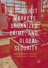 Illicit Markets, Organized Crime, and Global Security - Hanna Samir Kassab ; Jonathan D. Rosen - 9783030080600