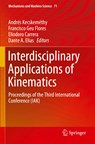 Interdisciplinary Applications of Kinematics - Andres Kecskemethy ; Francisco Geu Flores ; Eliodoro Carrera ; Dante A. Elias - 9783030164256