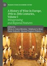 A History of Wine in Europe, 19th to 20th Centuries, Volume I - Silvia A. Conca Messina ; Stephane Le Bras ; Paolo Tedeschi ; Manuel Vaquero Pineiro - 9783030277710
