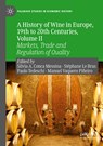 A History of Wine in Europe, 19th to 20th Centuries, Volume II - Silvia A. Conca Messina ; Stephane Le Bras ; Paolo Tedeschi ; Manuel Vaquero Pineiro - 9783030277963