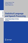 Statistical Language and Speech Processing - Carlos Martin-Vide ; Matthew Purver ; Senja Pollak - 9783030313715