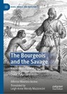 The Bourgeois and the Savage - Alfonso Maurizio Iacono ; Leigh-Anne Wendy Mazzoncini - 9783030395070
