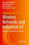 Wireless Networks and Industrial IoT - Nurul Huda Mahmood ; Nikolaj Marchenko ; Mikael Gidlund - 9783030514754