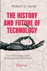 The History and Future of Technology - Robert U. Ayres - 9783030713959