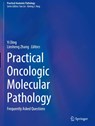 Practical Oncologic Molecular Pathology - Yi Ding ; Linsheng Zhang - 9783030732264