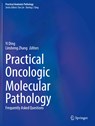 Practical Oncologic Molecular Pathology - Yi Ding ; Linsheng Zhang - 9783030732295