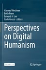 Perspectives on Digital Humanism - Hannes Werthner ; Erich Prem ; Edward A. Lee ; Carlo Ghezzi - 9783030861469