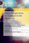 Global Perspectives on Dialogue in the Classroom - DESAI,  Ashmi ; Nguyen, Hoa N. - 9783030890421