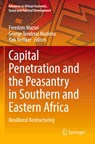 Capital Penetration and the Peasantry in Southern and Eastern Africa - Freedom Mazwi ; George Tonderai Mudimu ; Kirk Helliker - 9783030898267