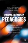 Trauma-Informed Pedagogies - Phyllis Thompson ; Janice Carello - 9783030927042