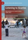 Listening to Sicarios - Arturo Chacon Castanon ; Robert McKee Irwin - 9783030941208