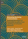 Misleading Marketing Communication - Viktor Smith ; Daniel Barratt ; Peter Mogelvang-Hansen ; Alexander U. Wedel Andersen - 9783031112058