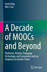 A Decade of MOOCs and Beyond - Irwin King ; Wei-I Lee - 9783031152405