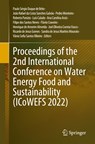 Proceedings of the 2nd International Conference on Water Energy Food and Sustainability (ICoWEFS 2022) - Paulo Sergio Duque de Brito ; Joao Rafael da Costa Sanches Galvao ; Pedro Monteiro ; Roberta Panizio ; Luis Calado ; Ana Carolina Assis ; Filipe dos Santos Neves ; Flavio Craveiro ; Henrique de Amorim Almeida ; Joel Oliveira Correia Vasco - 9783031268489