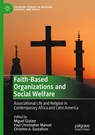 Faith-Based Organizations and Social Welfare - Miguel Glatzer ; Paul Christopher Manuel ; Christine A. Gustafson - 9783031319594