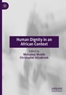 Human Dignity in an African Context - Motsamai Molefe ; Christopher Allsobrook - 9783031373404