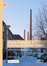 Staging Interspaces in Contemporary British Theatre - Vicky Angelaki - 9783031548949