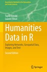 Humanities Data in R - Lauren Tilton ; Taylor Arnold - 9783031625657
