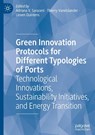 Green Innovation Protocols for Different Typologies of Ports - Adriana V. Saraceni ; Thierry Vanelslander ; Lieven Quintens - 9783031821189