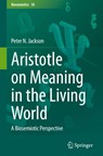 Aristotle on Meaning in the Living World - Peter N. Jackson - 9783032006011