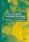 Theory and Model Building in Psychology - Fabian Hutmacher ; Alexander Nicolai Wendt - 9783032014528