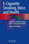 E-Cigarette Smoking, Voice, and Health - Abdul-Latif Hamdan - 9783032049124