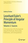 Leonhard Euler's Principle of Angular Momentum Volume 2: Sources - Andreas Verdun - 9783032082664