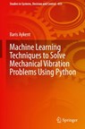 Machine Learning Techniques to Solve Mechanical Vibration Problems Using Python - Baris Aykent - 9783032156761