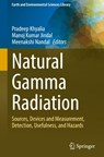 Natural Gamma Radiation - Pradeep Khyalia ; Manoj Kumar Jindal ; Meenakshi Nandal - 9783032184030